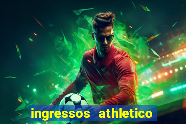 ingressos athletico x flamengo